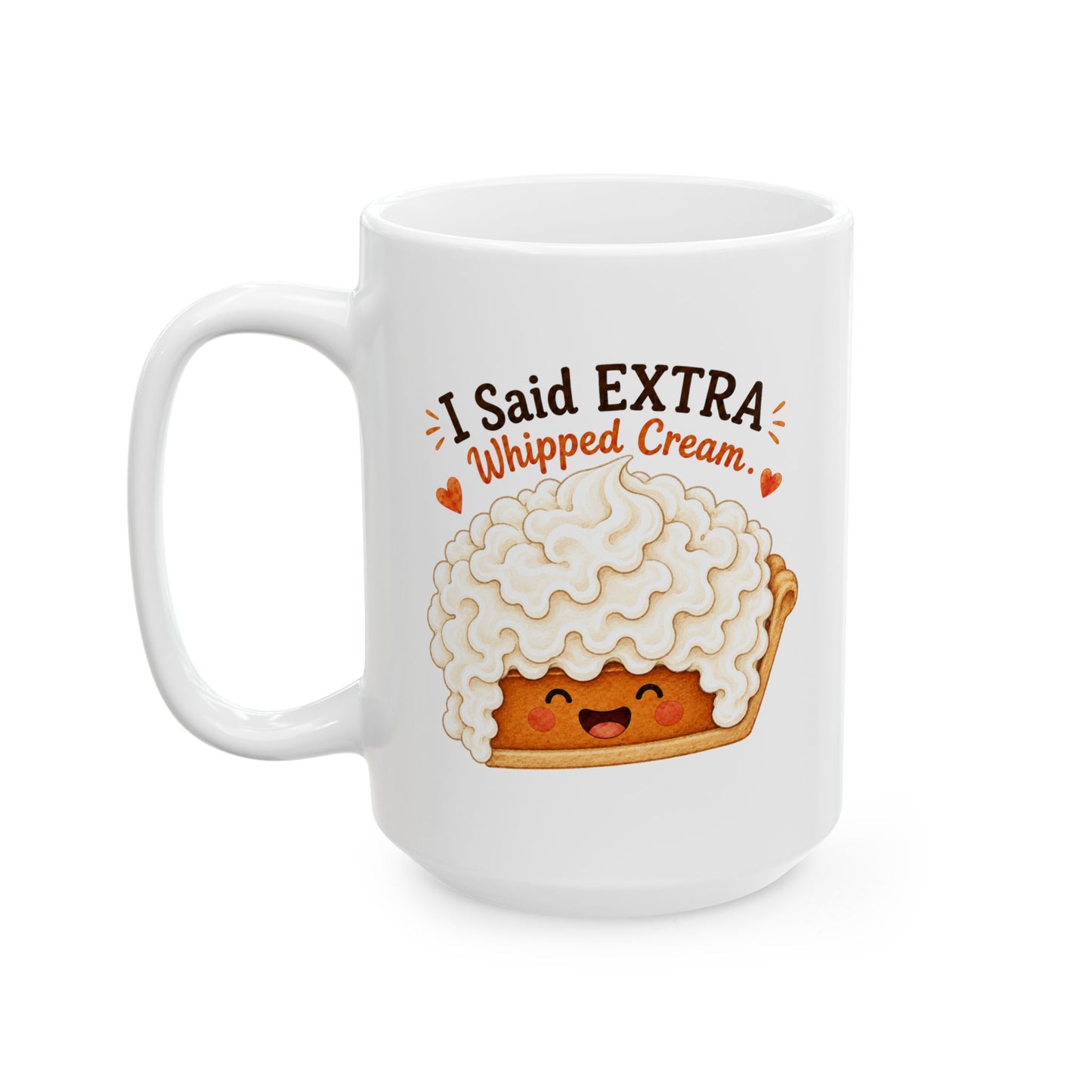 Cute Pumpkin Pie Mug, Extra Whipped Cream Coffee Cup, Fall Coffee Lover Gift, Cozy Kitchen Mug