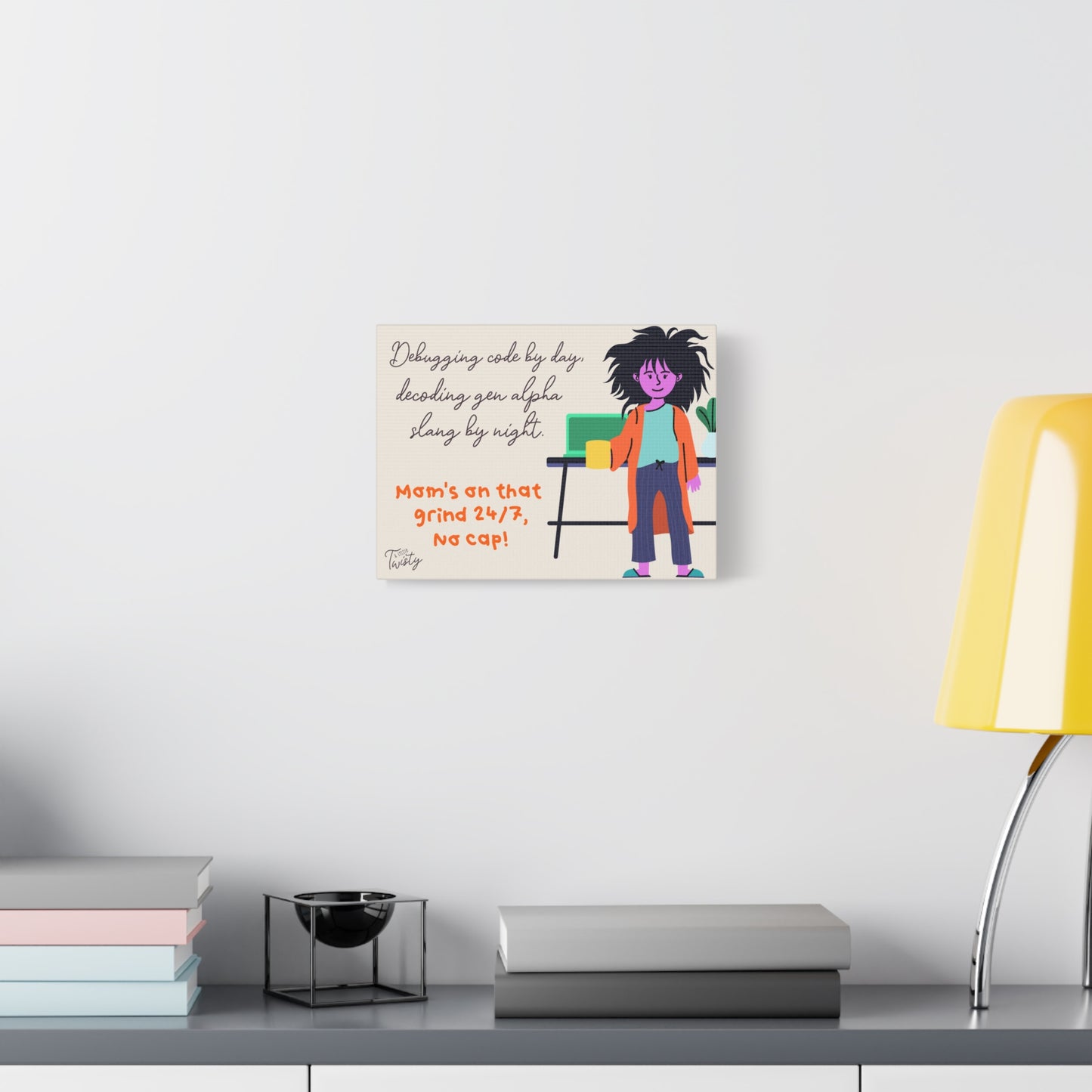 Matte Canvas Working Mom Decor | "Debugging code by day, decoding gen alpha slang by night. Mom's on that grind 24/7, No cap!"