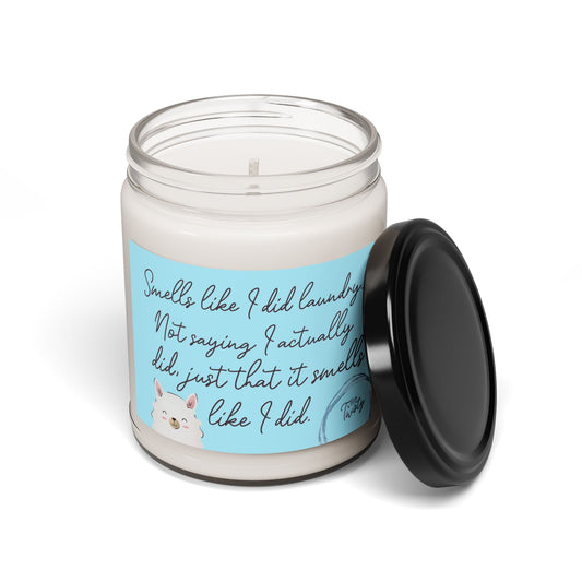 9oz Scented Soy Jar Candle | "Smells like I did laundry. Not saying I did..." Funny Clean Laundry