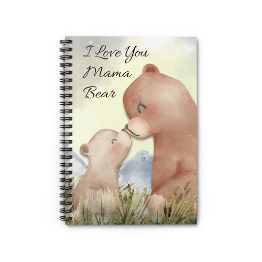 Mama Bear Notebook — "I Love You Mama Bear" Spiral Ruled Journal for Moms & Kids