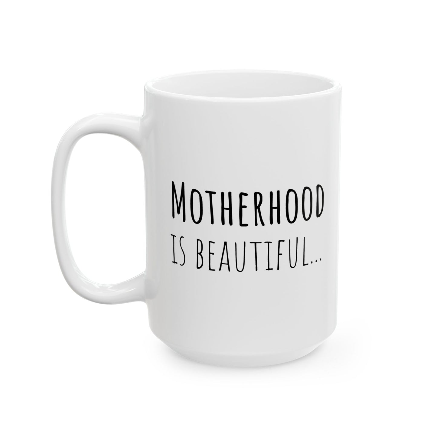 Overstimulated New Mom Mug, Motherhood Is Beautiful And Loud, Honest Postpartum Humor Gift