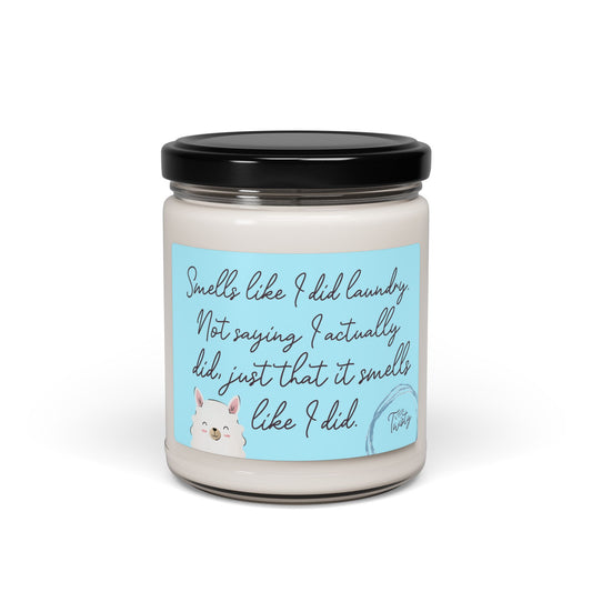 9oz Scented Soy Jar Candle | "Smells like I did laundry. Not saying I did..." Funny Clean Laundry