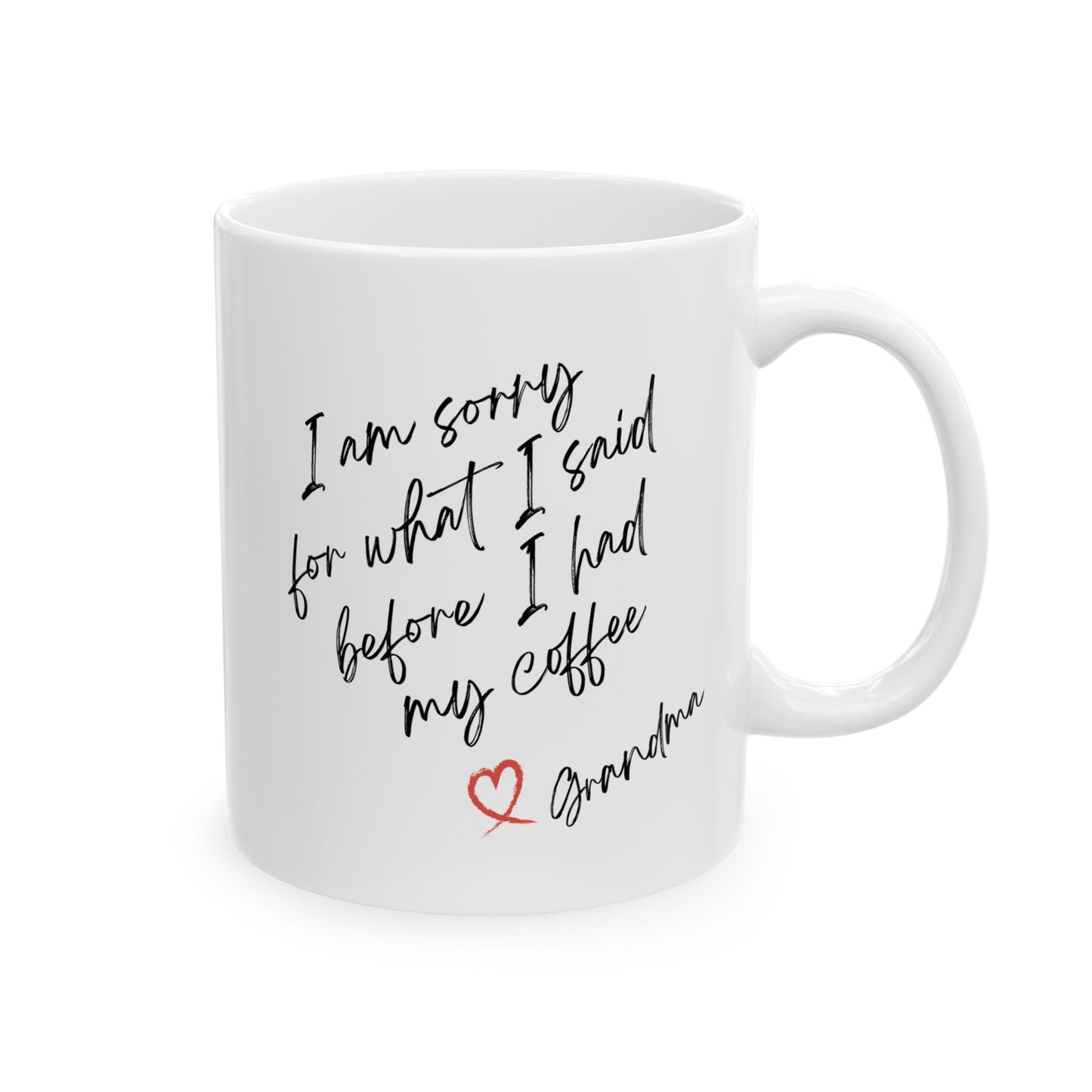 I'm Sorry for What I Said Before Coffee – Funny Mom Mug – Personalized Coffee Cup Gift