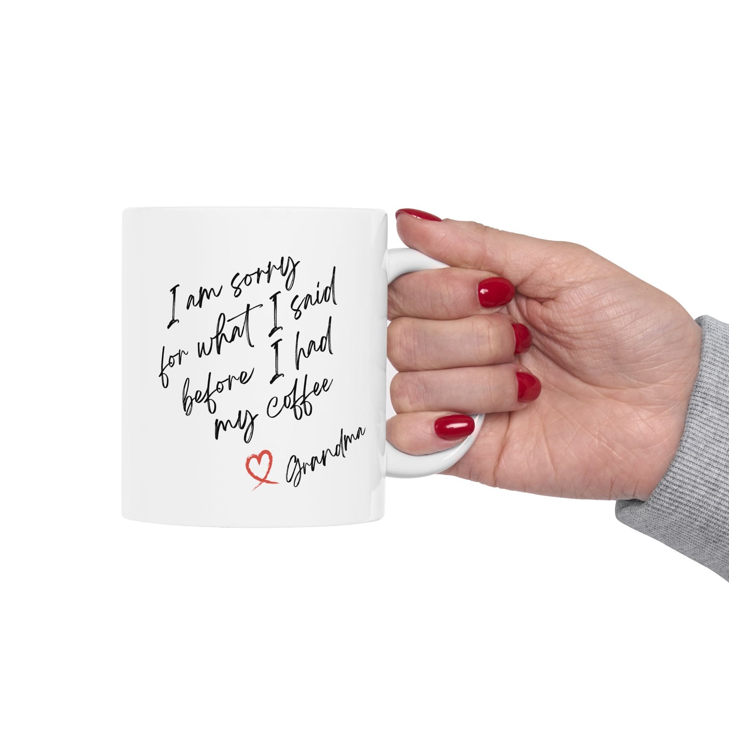 I'm Sorry for What I Said Before Coffee – Funny Mom Mug – Personalized Coffee Cup Gift