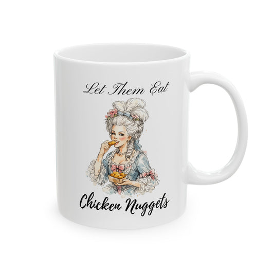 "Let Them Eat Chicken Nuggets" Mug – Funny Marie Antoinette Coffee Cup – Vintage Rococo Aesthetic Ceramic Mug - Chicken Nugget Holder