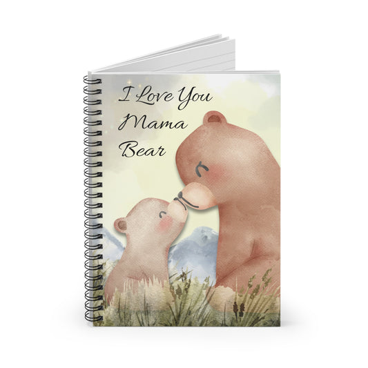 Mama Bear Notebook — "I Love You Mama Bear" Spiral Ruled Journal for Moms & Kids