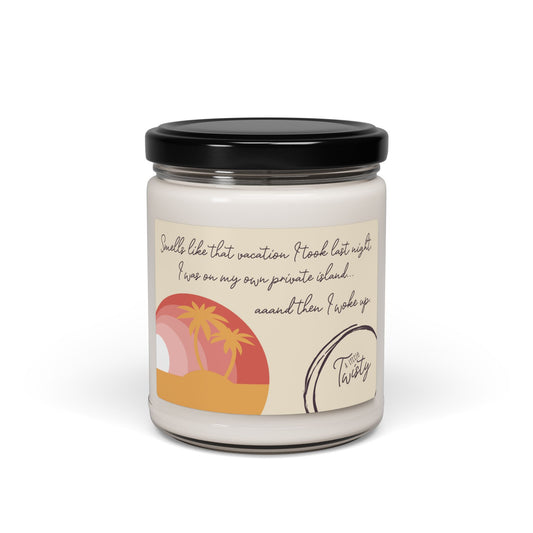 9oz Scented Soy Jar Candle | "Smells like that vacation I took..." Funny Tropical Escape